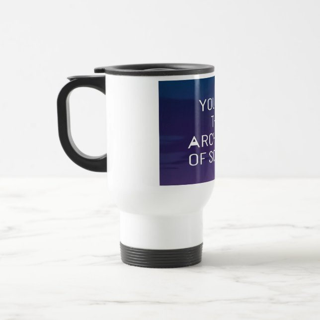 You Are The Architect Of Sound Travel Mug (Left)