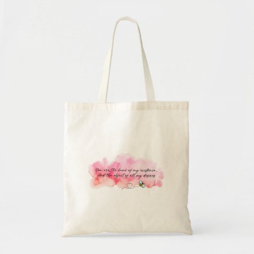 You are the bane of my existence  And the object  Tote Bag