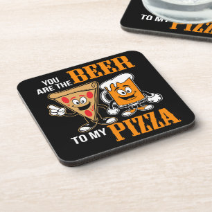 You Are The Beer To My Pizza Beverage Coaster