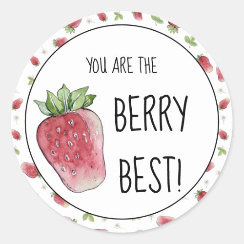 You are the Berry Best Strawberry Classic Round St Classic Round Sticker