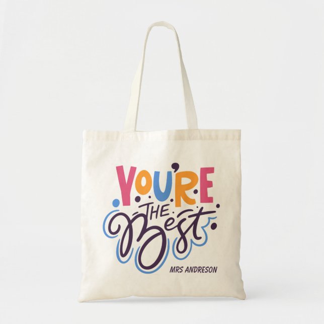 You are the best Modern Script Custom Name Tote Bag (Front)