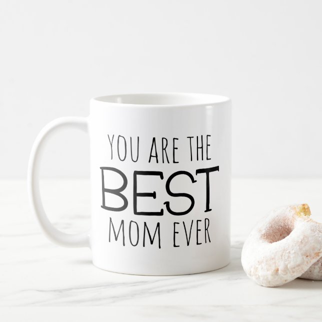 You Are The Best Mom Ever Coffee Mug (With Donut)