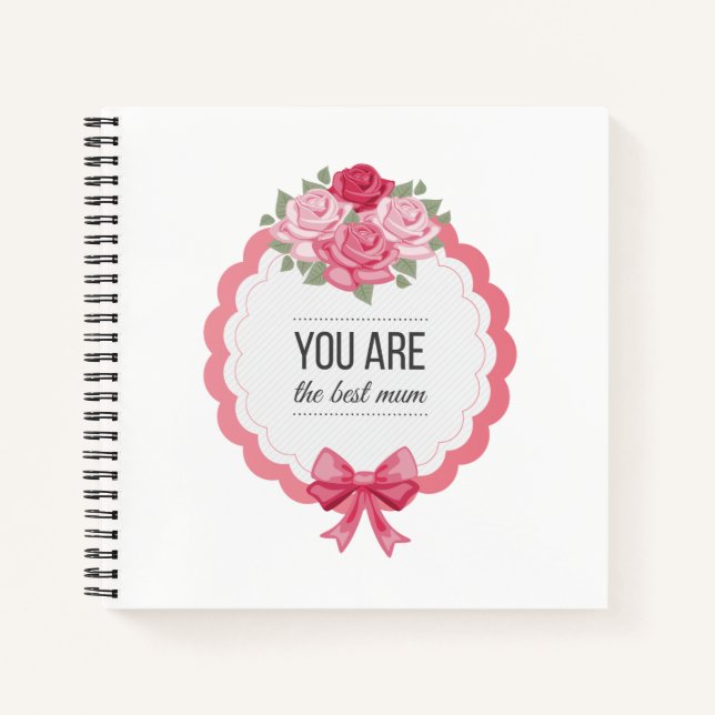 You Are The Best Mum Mother's Day | Notebook (Front)