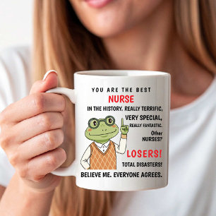 You Are the Best Nurse. Other Losers. funny Coffee Mug