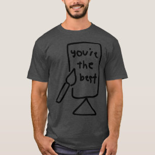 you are the best T-Shirt