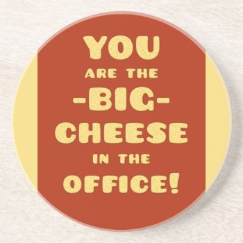 You Are The Big Cheese In The Office Coaster by GoodThingsByGorge at Zazzle