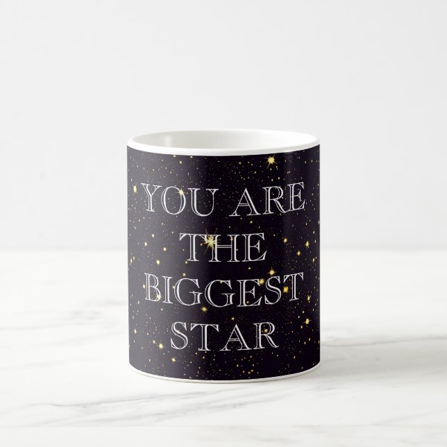 You are the biggest star Quoted Black & White Coffee Mug (Center)