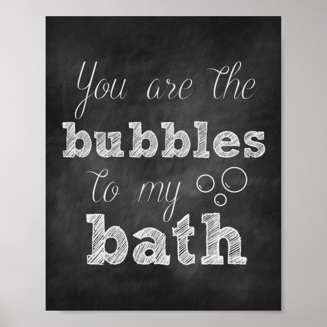 You are the Bubbles to my Bath Chalkboard Print (Front)