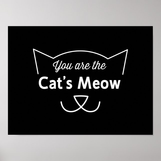 You Are The Cat's Meow Poster (Front)