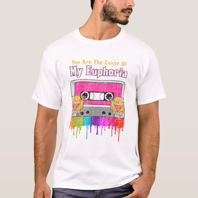 You Are The Cause Of My Euphoria T-Shirt (Front)