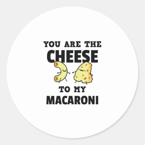 You Are The Cheese to My Macaroni Cute Sticker