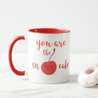 You are the cherry on my cake | Romantic Quote Mug