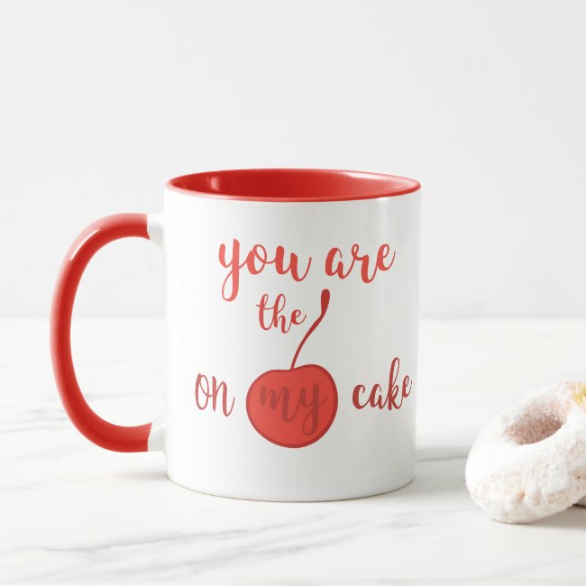 You are the cherry on my cake | Romantic Quote