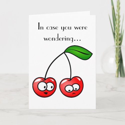 You are the cherry on my everyday Greeting Card