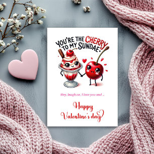 You are the cherry to my sundae Fun Valentines day Holiday Card
