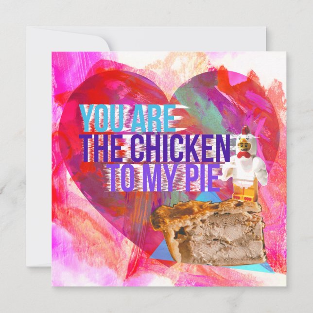 You Are The Chicken To My Pie Holiday Card (Front)