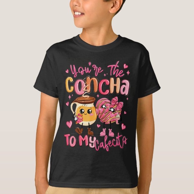 You Are The Concha To My Cafecito Funny Mexican Va T-Shirt (Front)