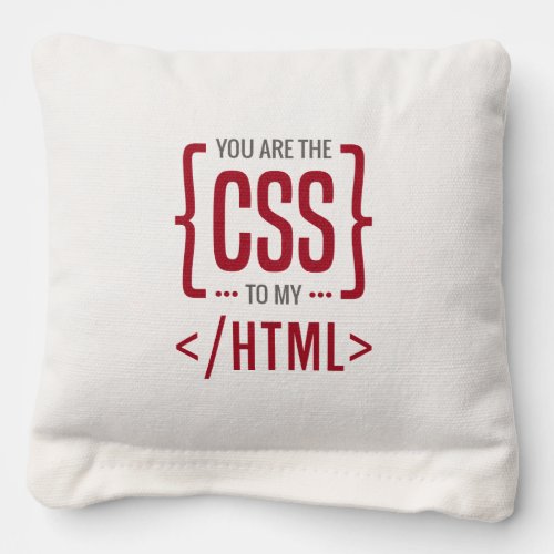 You Are The CSS To My HTML Cornhole Bags