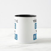 You are the CSS to my HTML Mug (Center)