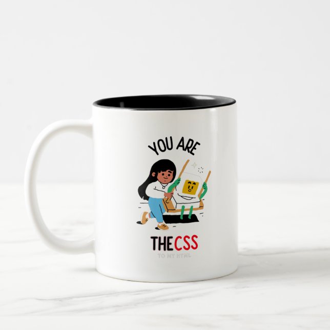 You are the CSS to my HTML Two-Tone Coffee Mug (Left)