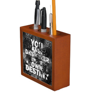 You Are The Designer Of Your Own Destiny Pencil/Pen Holder