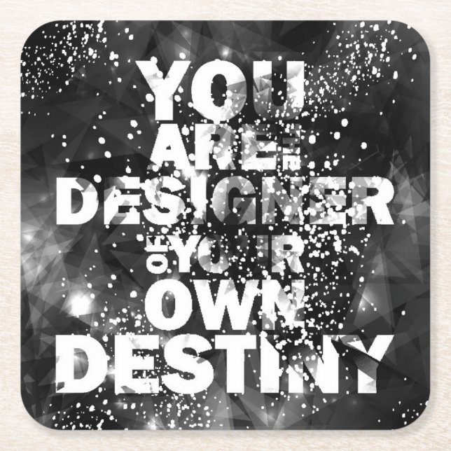 You Are The Designer Of Your Own Destiny Square Paper Coaster (Front)