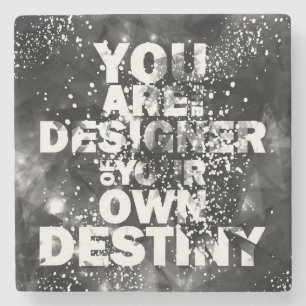 You Are The Designer Of Your Own Destiny Stone Coaster