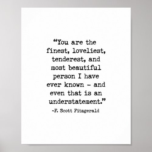  You Are The Finest F Scott Fitzgerald Quote Poster