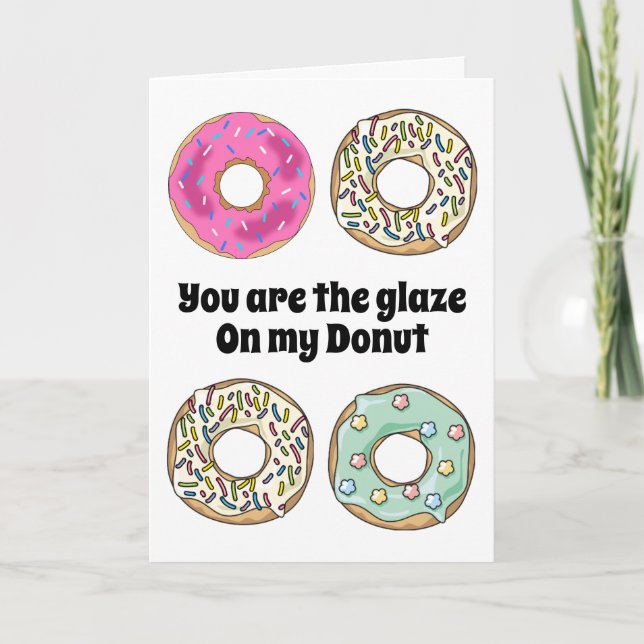 You are the glaze on my donut cute Valentines Card (Front)