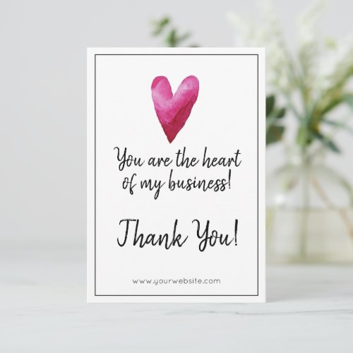 You are the Heart of my Business Thank You Card