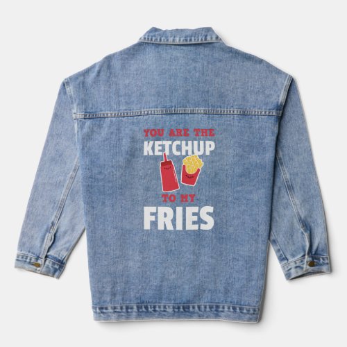 You Are The Ketchup to My Fries Cute Couples  Denim Jacket