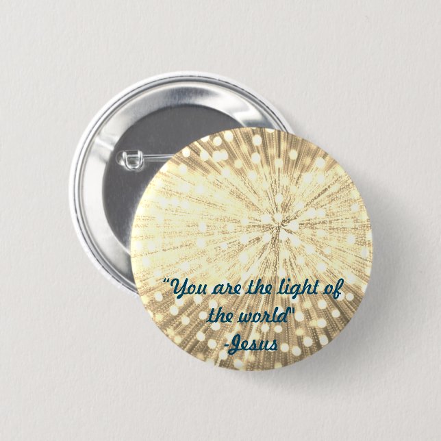 "You Are the Light Of the World" Light Burst  Button (Front & Back)