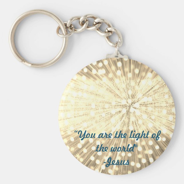 "You Are the Light Of the World" Light Burst  Keychain (Front)