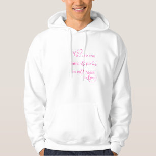 You are the missing piece to my heart hoodie