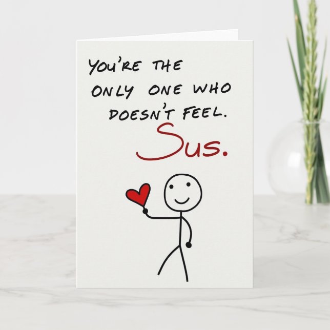 You Are The Only One Not Sus Love Card (Front)