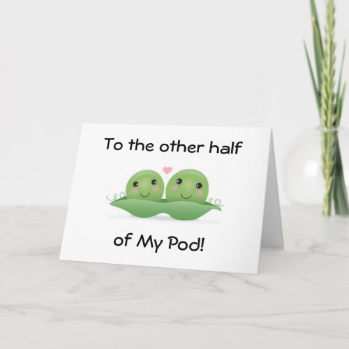 YOU ARE THE OTHER HALF OF MY POD I LOVE YOU CARD