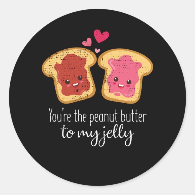 You Are The Peanut Butter To My Jelly Cute Kawaii Classic Round Sticker (Front)
