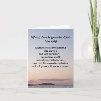 You Are The Perfect Gift For Me...friendship Card by inFinnite at Zazzle