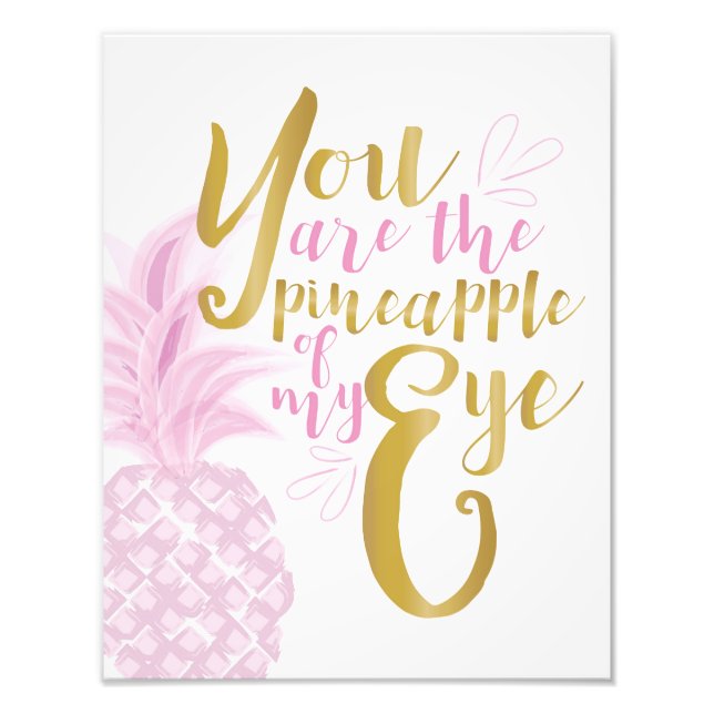 You Are the Pineapple of My Eye Photo Print (Front)