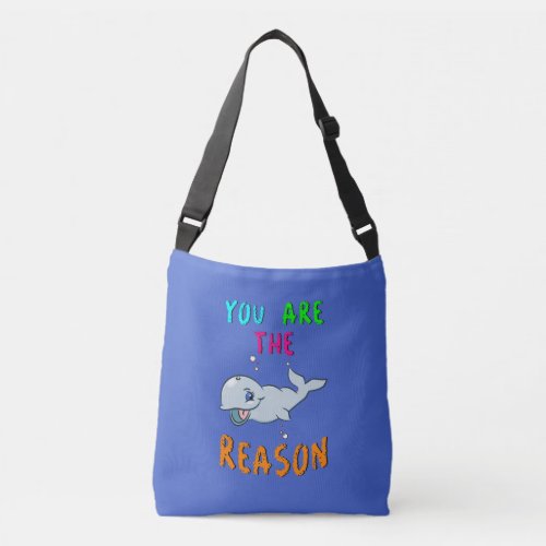 You Are The Reason Hermanus Africa September Whale Crossbody Bag