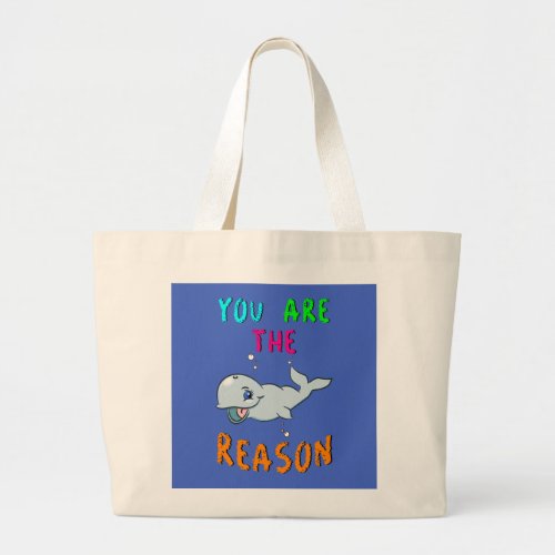 You Are The Reason Hermanus Africa September Whale Large Tote Bag