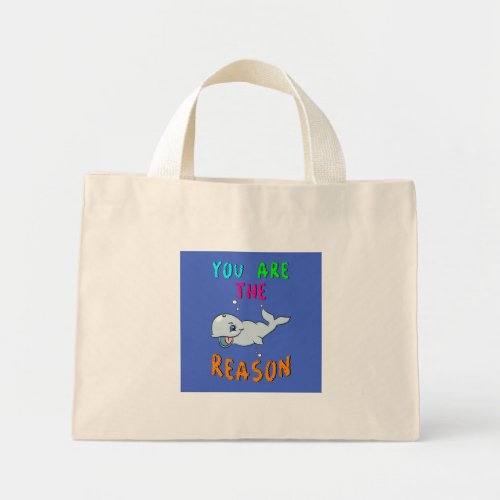 You Are The Reason Hermanus Africa September Whale Mini Tote Bag