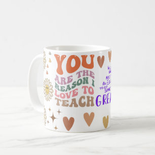 you are the reason i love to teach coffee mug