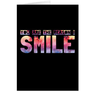 You Are The Reason I Smile Cards