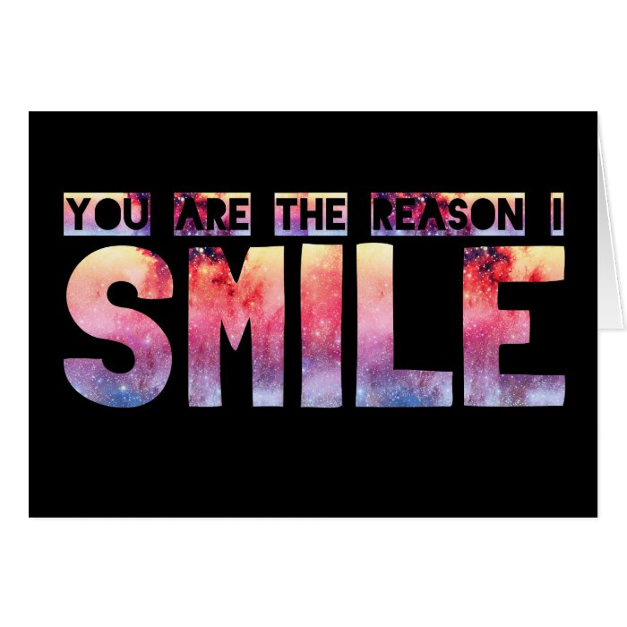 You Are The Reason I Smile Greeting Card