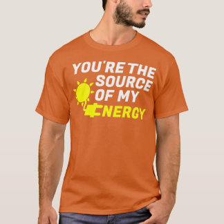 You are the source of my Energy Romantic green ele T-Shirt