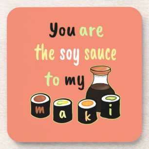 You are the Soy Sauce to my Maki Sushi Pink Beverage Coaster
