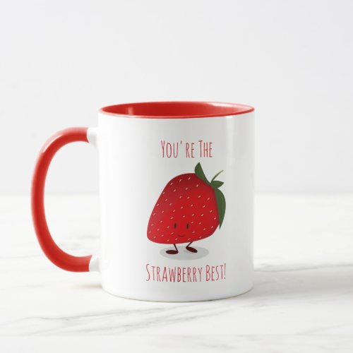 You are the Strawberry best Red White Cute Food Mug