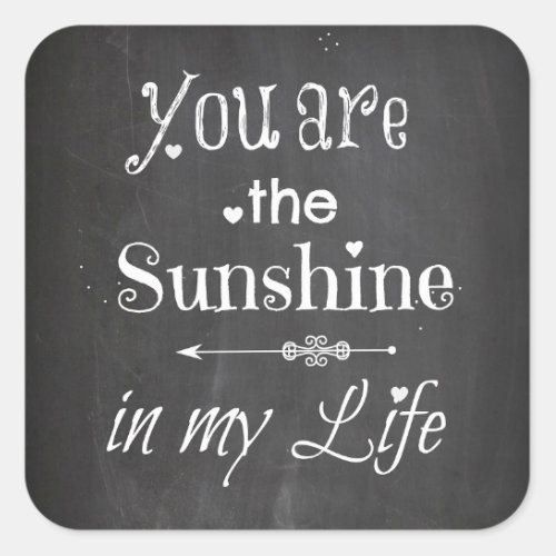 You Are The Sunshine Chalkboard Letters Square Sticker