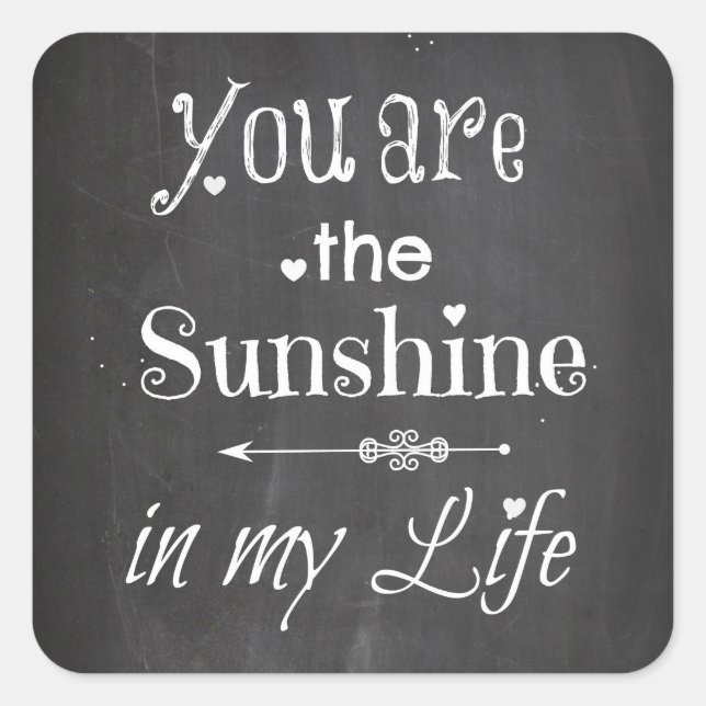 You Are The Sunshine Chalkboard Letters Square Sticker (Front)